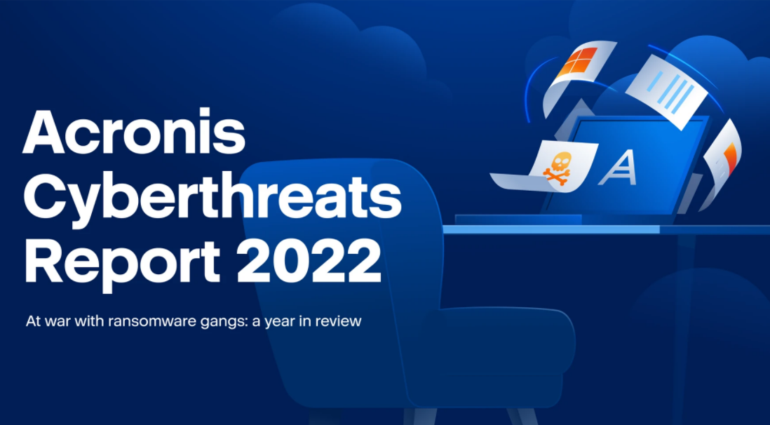 Acronis Cyberthreats Report 2022 unveils cyberthreat predictions